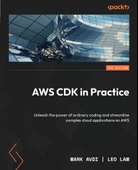 AWS CDK in Practice: Unleash the power of ordinary coding and streamline complex cloud applications on AWS Avdi Lam - 1