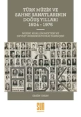 Türk Müzik ve Sahne Sanatlarının Doğuş Yılları 1924-1976 - 1