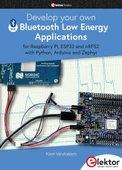 Develop your own Bluetooth Low Energy Applications: for Raspberry Pi, ESP32 and nRF52 with Python, Arduino and Zephyr oen Vervloesem - 1