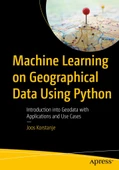 Machine Learning on Geographical Data Using Python: Introduction into Geodata with Applications and Use Cases Joos Korstanje - 1