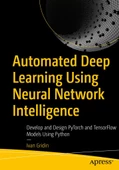 Automated Deep Learning Using Neural Network Intelligence Develop and Design PyTorch and TensorFlow Models Using Python Ivan Gridin - 1