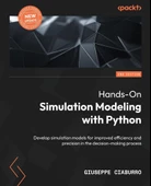 Hands-On Simulation Modeling with Python Develop simulation models for improved efficiency and precision in the decision-making process 2nd ed. Giuseppe Ciaburro - 1