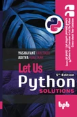 Let Us Python Solutions Learn By Doing  The Python Learning Mantra Solutions to all Exercises in Let Us Python Cross-check Your Solutions 5th Edition (English Edition) Kanetkar - 1