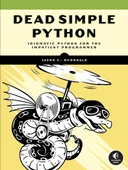 Dead Simple Python: Idiomatic Python for the Impatient Programmer Jason C McDonald - 1