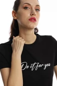 Kadın Do It For You Yazı Baskılı Tişört Siyah - 3