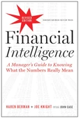 Financial Intelligence, Revised Edition: A Manager's Guide to Knowing What the Numbers Really Mean Berman Knight - 1