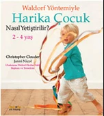 Waldorf Yöntemiyle Harika Çocuk Nasıl Yetiştirilir? (2-4 Yaş) - 1