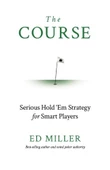 The Course: Serious Hold 'Em Strategy For Smart Players Ed Miller - 1