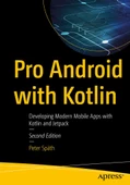 Pro Android with Kotlin: Developing Modern Mobile Apps with Kotlin and Jetpack 2nd ed. Peter Späth - 1