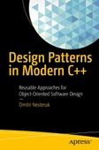 Design Patterns in Modern C++: Reusable Approaches for Object-Oriented Software Design Dmitri Nesteruk - 1
