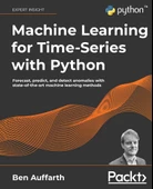 Machine Learning for Time-Series with Python: Forecast, predict, and detect anomalies with state-of-the-art machine learning methods Ben Auffarth - 1