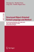 Structured Object-Oriented Formal Language and Method: 6th International Workshop, SOFL+MSVL 2016, Tokyo, Japan, November 15, 2016, Revised Selected ... Computer Science and General Issues) Liu Duan - 1