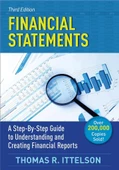 Financial Statements: A Step-by-Step Guide to Understanding and Creating Financial Reports 3rd edition Thomas R. Ittelson - 1