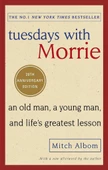 Tuesdays With Morrie: An old man, a young man, and life's greatest lesson Mitch Albom - 1