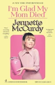 I'm Glad My Mom Died Jennette McCurdy - 1