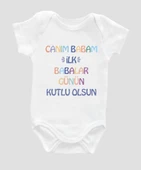 Özel Tasarım Canım Babam ilk Babalar Günü Kutlu Olsun Bebek Body Beyaz Badi ZBN011 - 1