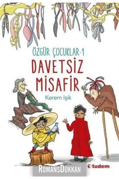 Tudem Yayınları Özgür Çocuklar - 1 Davetsiz Misafir