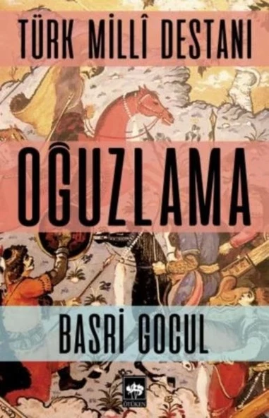 Türk Milli Destanı Oğuzlama