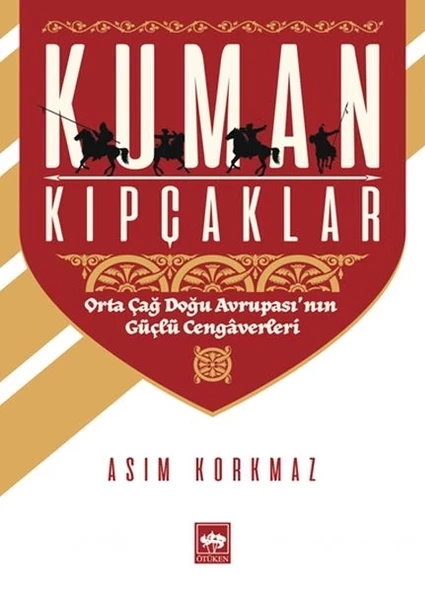 Kuman Kıpçaklar - Orta Çağ Doğu Avrupası'nın Güçlü Cengaverleri