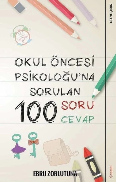 Okul Öncesi Psikoloğu’na Sorulan 100 Soru 100 Cevap