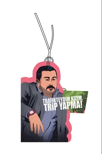 Trafikteyim Kızım Trip Yapma Oto Kokusu