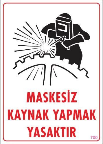 Maskesiz Kaynak Yapma Uyarı Levhası 25x35 KOD:700