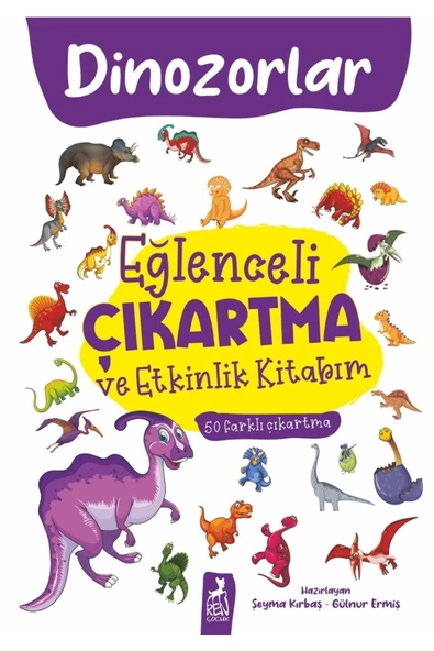 Ren / Eğlenceli Çıkarma Ve Etkinlik Kitabım - Dinozorlar