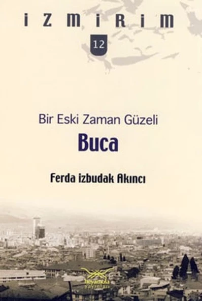 Bir Eski Zaman Güzeli: Buca / İzmirim - 12