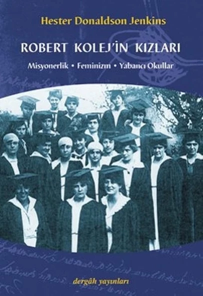 Robert Kolej'in Kızları Misyonerlik Feminizm Yabancı Okullar