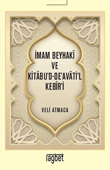 İmam Beyhaki ve Kitabu'd-De'avati'l Kebir'i