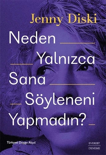 Neden Yalnızca Sana  Söyleneni Yapmadın?