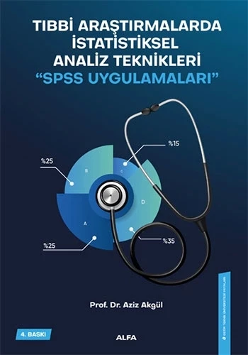 Tıbbi Araştırmalarda İstatistiksel Analiz Teknikleri 'SPSS Uygulamaları'