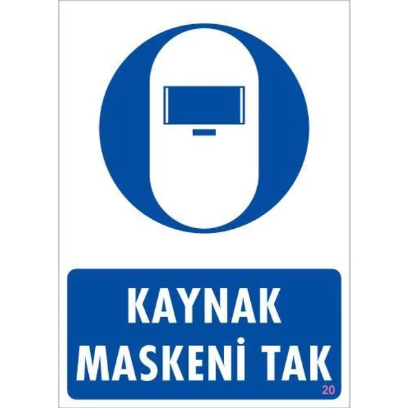 Kaynak Maskesi Uyarı Levhası 25x35 KOD:20