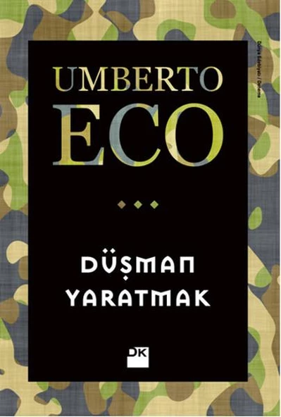 Düşman Yaratmak Umberto Eco