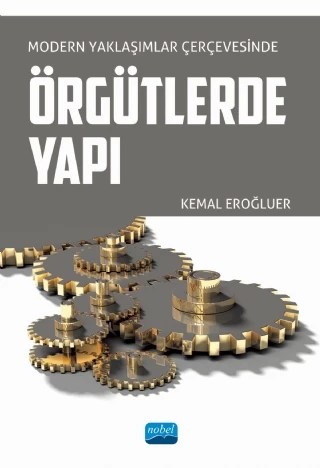 Modern Yaklaşımlar Çerçevesinde ÖRGÜTLERDE YAPI