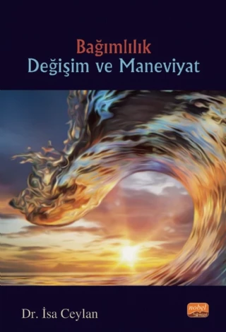 Bağımlılık Değişim ve Maneviyat