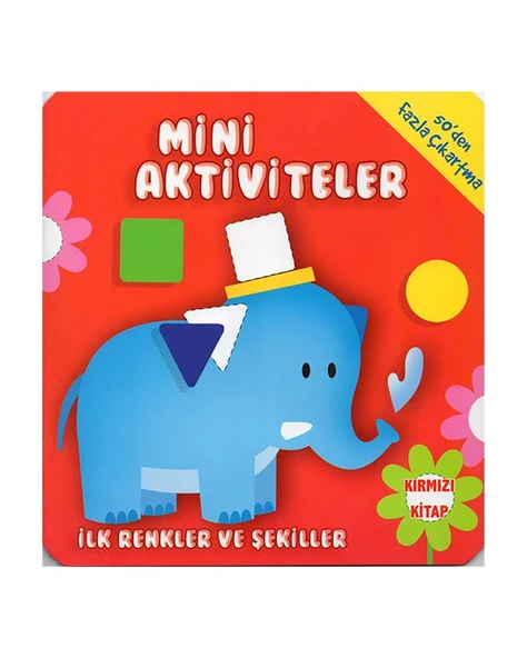 Mini Aktiviteler - İlk Renkler ve Şekiller - Kırmızı Kitap Parıltı Yayınları