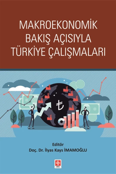 Makroekonomik Bakış Açısıyla Türkiye Çalışmaları İlyas Kays İmamoğlu