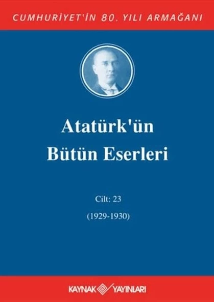 Atatürk'ün Bütün Eserleri Cilt: 23 (1929 - 1930)