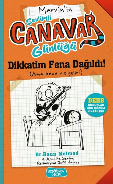 Sevimli Canavar Günlüğü/ Dikkatim Fena Dağıldı/Raun Melmed/Yediveren Çocuk