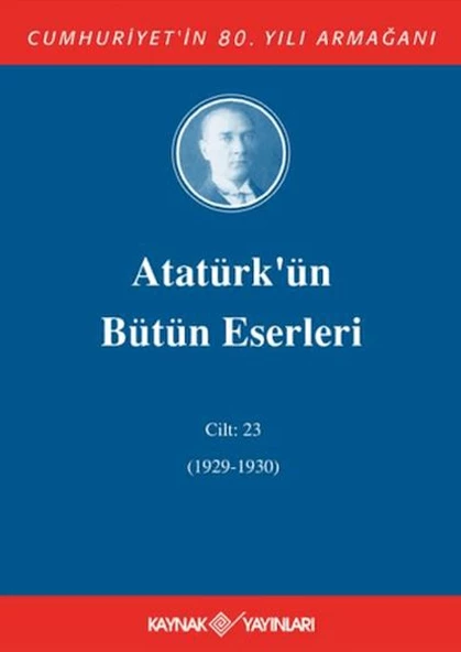 Atatürk'ün Bütün Eserleri Cilt: 23 (1929 - 1930)