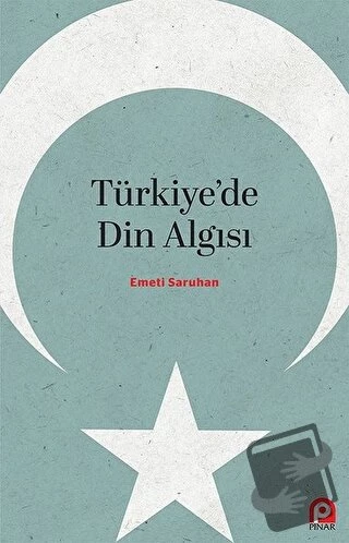 Türkiye'de Din Algısı/Pınar Yayınları/Emeti Saruhan