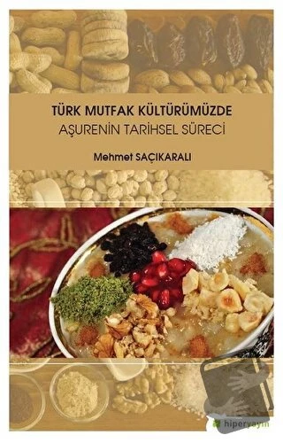 Türk Mutfak Kültürümüzde Aşurenin Tarihsel