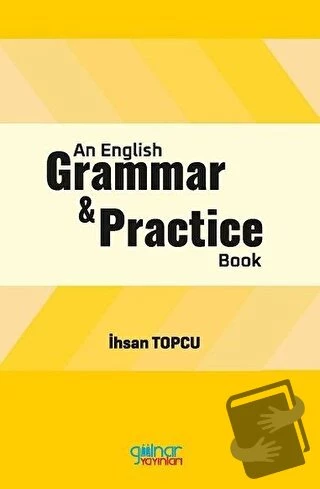 English Grammar and Practice/Gülnar Yayınları/İhsan