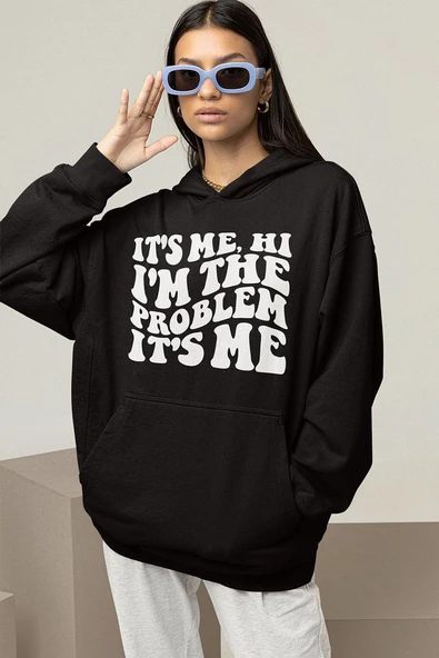 Im The Problem Yazılı Unisex Oversize Hoodie