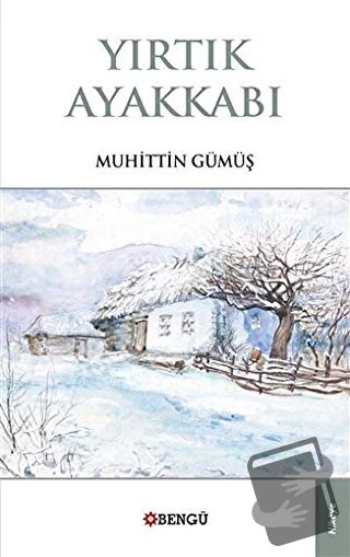 Yırtık Ayakkabı/Bengü Yayınları/Muhittin Gümüş