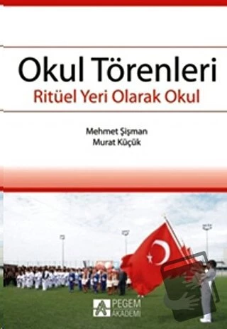 Okul Törenleri/Pegem Akademi Yayıncılık/Murat Küçük