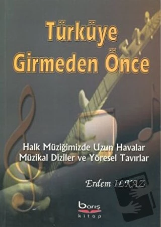 Türküye Girmeden Önce/Barış Kitap/Erdem Ilkaz