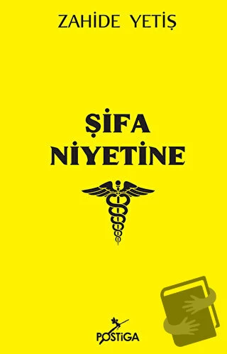 Şifa Niyetine/Postiga Yayınları/Zahide Yetiş