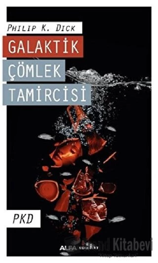 Galaktik Çömlek Tamircisi/Alfa Yayınları/Philip K. Dick